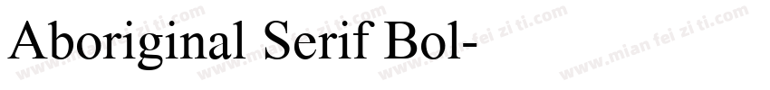 Aboriginal Serif Bol字体转换